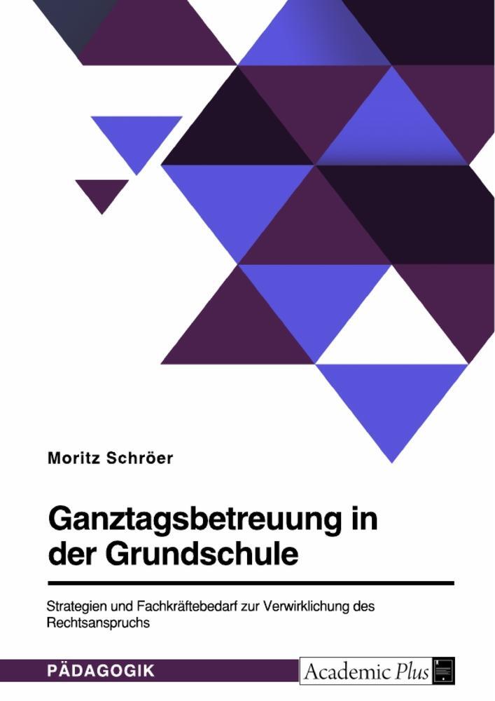 Cover: 9783346964533 | Ganztagsbetreuung in der Grundschule. Strategien und...