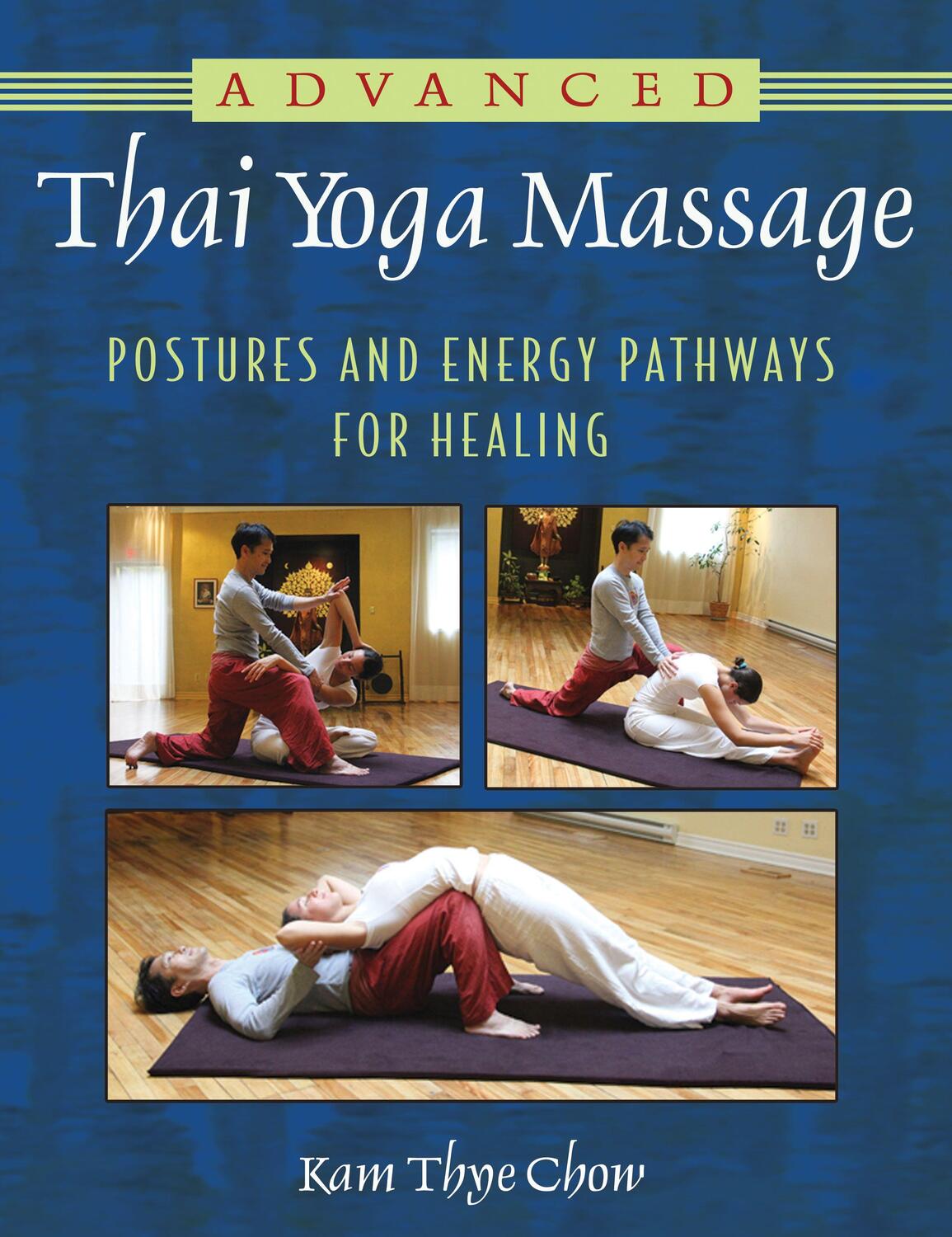 Cover: 9781594774270 | Advanced Thai Yoga Massage: Postures and Energy Pathways for Healing