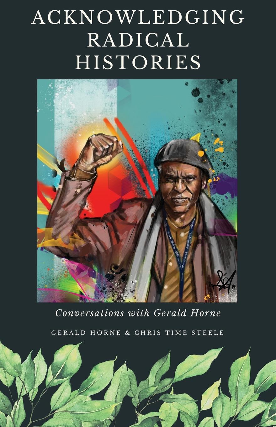 Cover: 9780717809424 | Acknowledging Radical Histories | Chris Time Steele (u. a.) | Buch