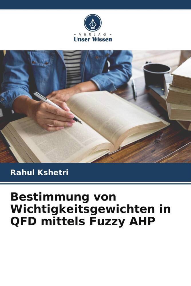 Cover: 9786204843476 | Bestimmung von Wichtigkeitsgewichten in QFD mittels Fuzzy AHP | Buch