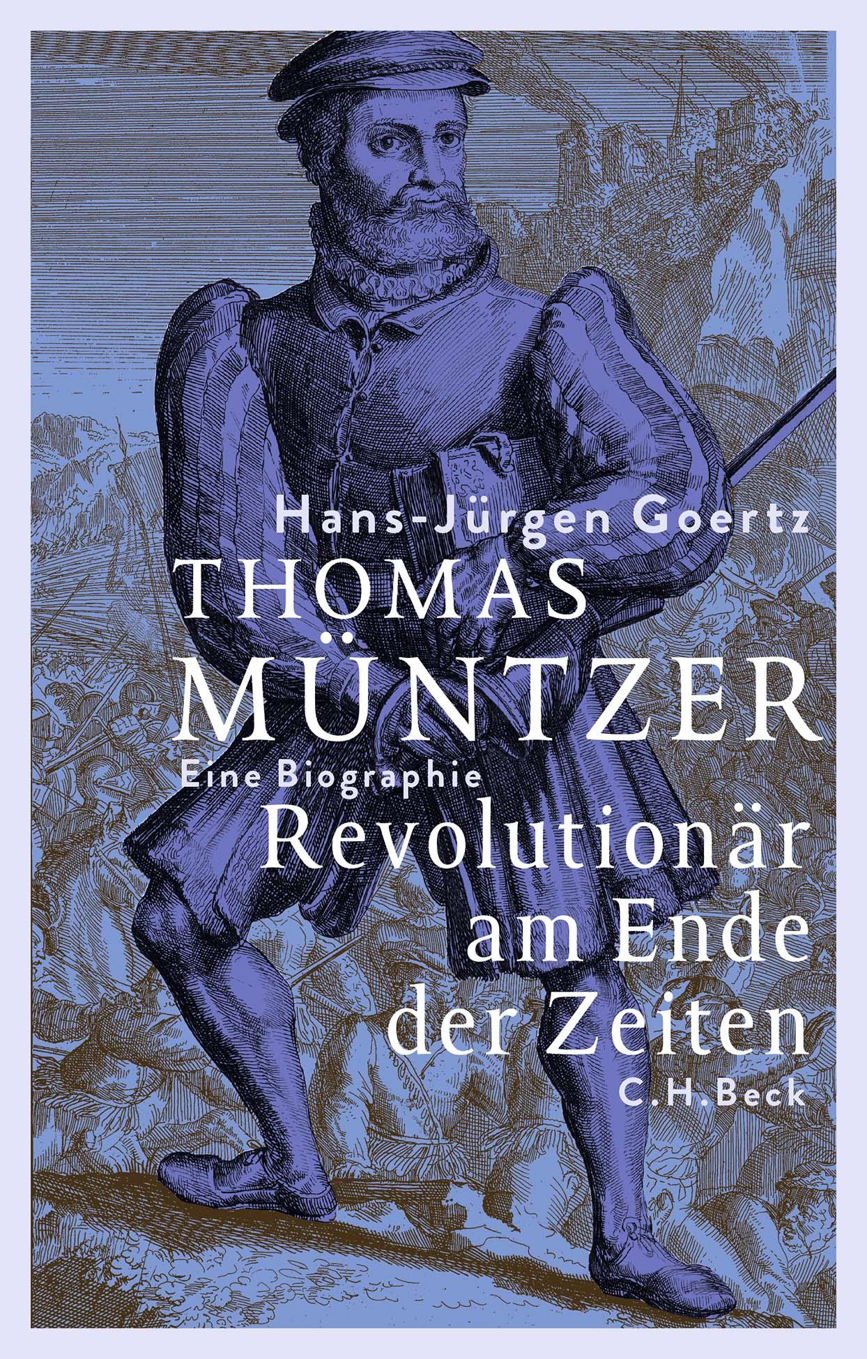 Cover: 9783406824623 | Thomas Müntzer | Revolutionär am Ende der Zeiten | Hans-Jürgen Goertz