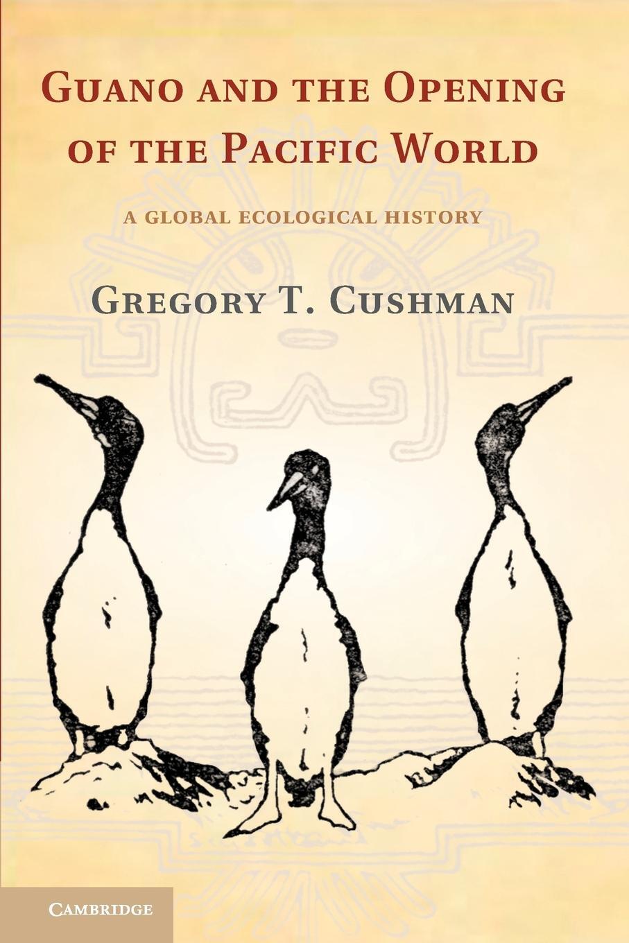 Cover: 9781107655966 | Guano and the Opening of the Pacific World | Gregory T. Cushman | Buch