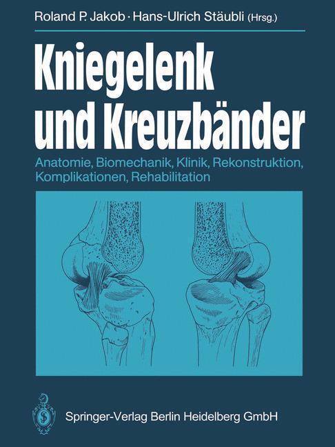 Cover: 9783662081259 | Kniegelenk und Kreuzbänder | Roland Peter Jakob (u. a.) | Taschenbuch