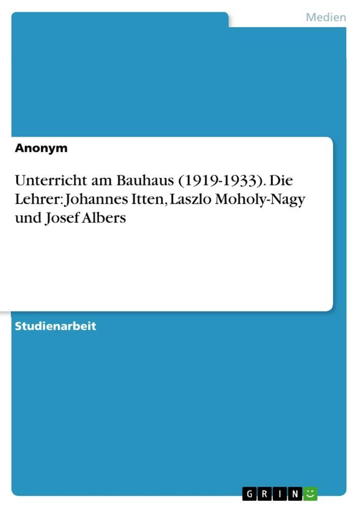 Cover: 9783346067401 | Unterricht am Bauhaus (1919-1933). Die Lehrer: Johannes Itten,...