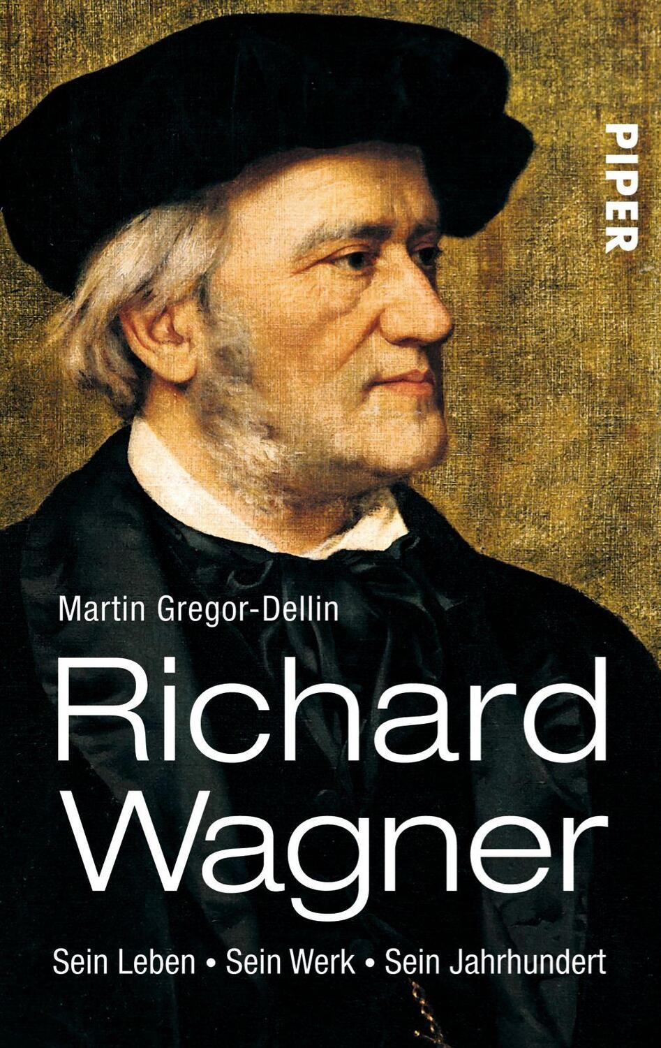 Cover: 9783492301879 | Richard Wagner | Sein Leben. Sein Werk. Sein Jahrhundert | Taschenbuch