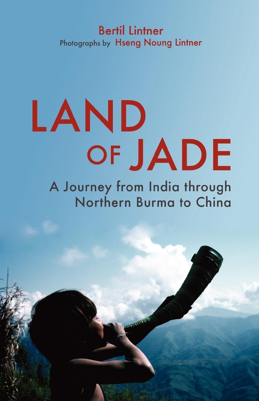 Cover: 9789745241398 | Land of Jade | A Journey from India Through Northern Burma to China