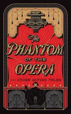 Cover: 9781435167131 | The Phantom of the Opera and Other Gothic Tales | Buch | Englisch