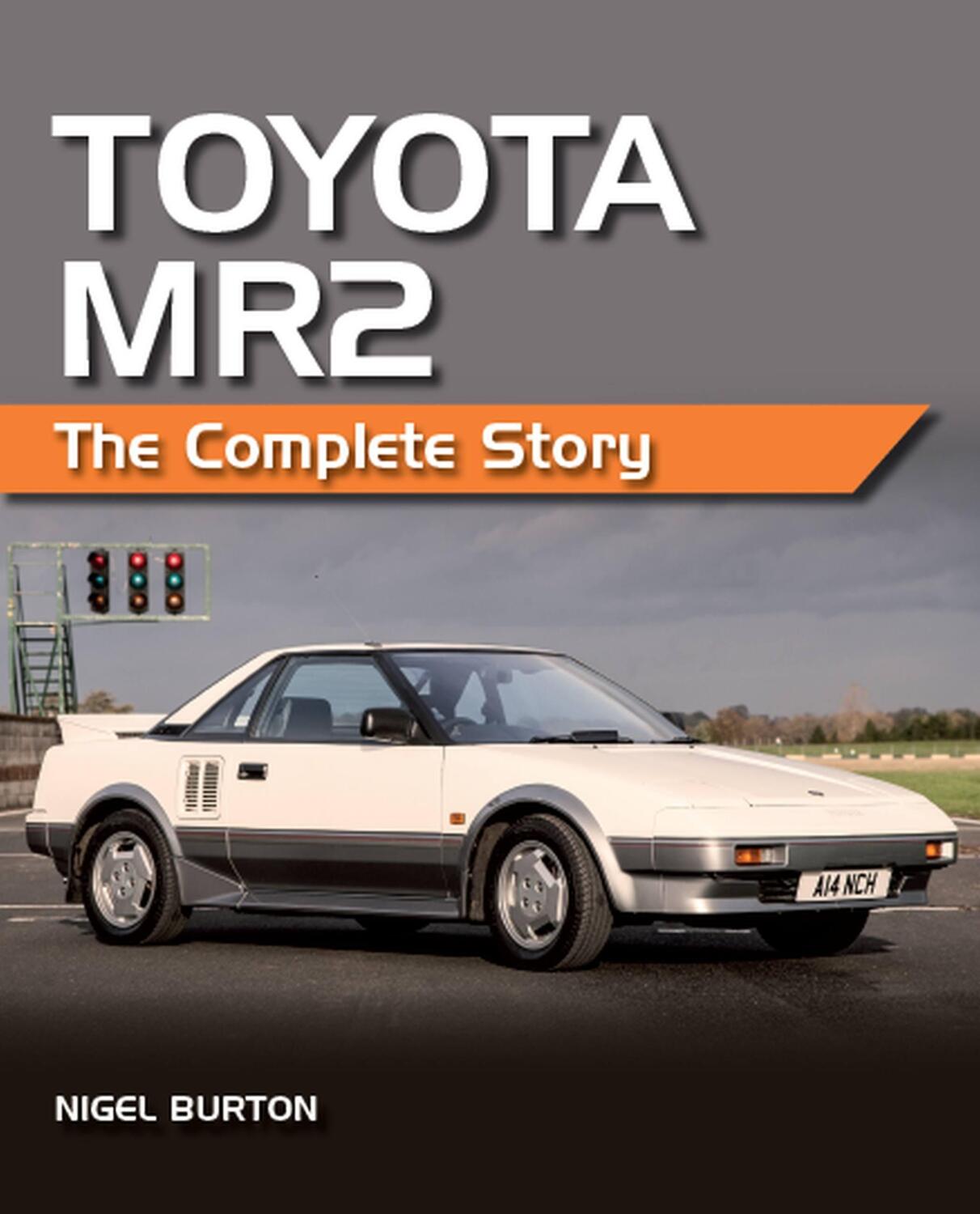 Cover: 9780719840579 | Toyota Mr2 | The Complete Story | Nigel Burton | Taschenbuch | 2023