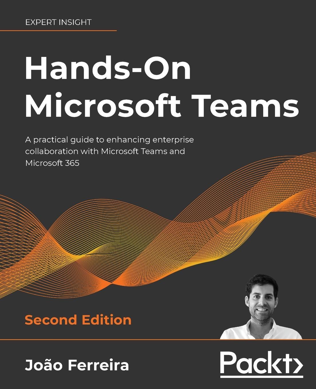 Cover: 9781801075275 | Hands-On Microsoft Teams - Second Edition | João Ferreira | Buch