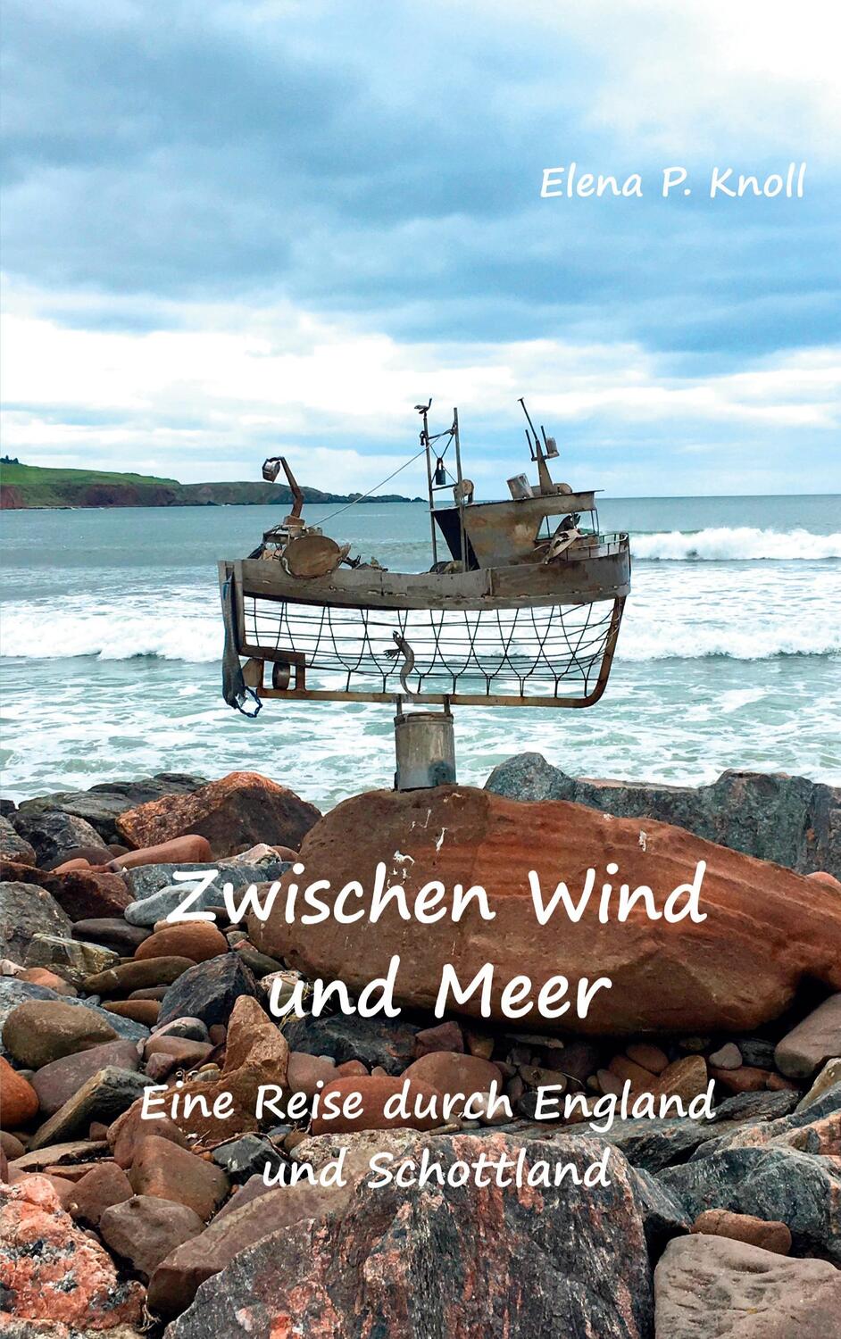 Cover: 9783740771072 | Zwischen Wind und Meer | Eine Reise durch England und Schottland