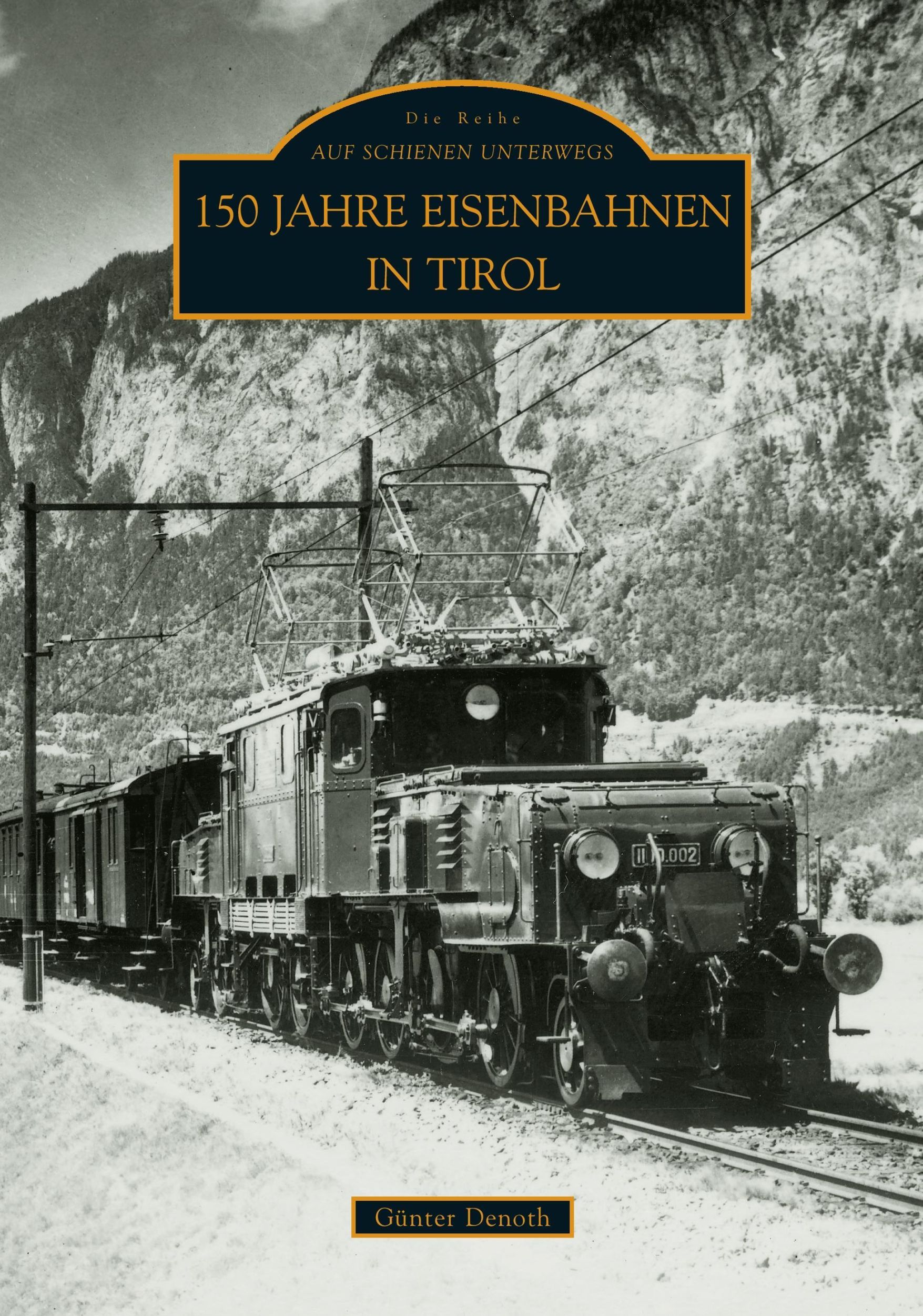 Cover: 9783866803169 | 150 Jahre Eisenbahnen in Tirol | Günter Denoth | Taschenbuch | 96 S.