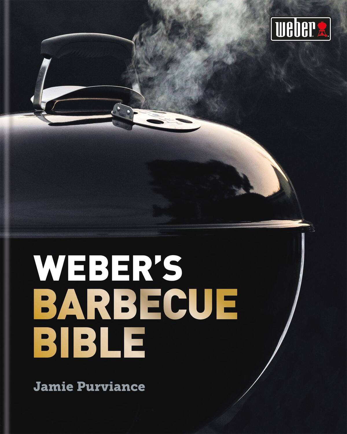 Cover: 9780600635963 | Weber's Barbecue Bible | Jamie Purviance | Buch | Gebunden | Englisch
