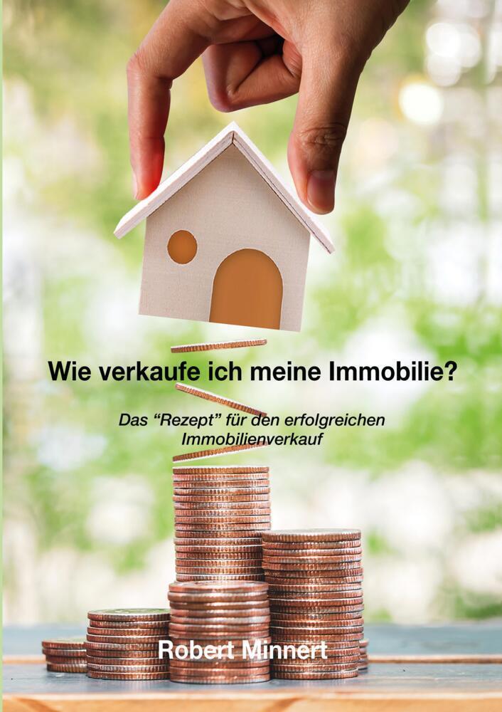 Cover: 9783347549937 | Wie verkaufe ich meine Immobilie | Robert Minnert | Taschenbuch | 2022