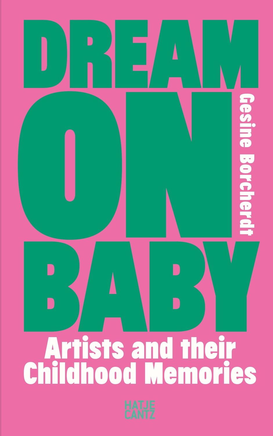 Cover: 9783775756822 | Dream On Baby | Artists and Their Childhood Memories | Borcherdt