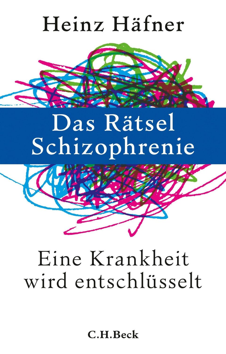 Cover: 9783406692178 | Das Rätsel Schizophrenie | Eine Krankheit wird entschlüsselt | Häfner