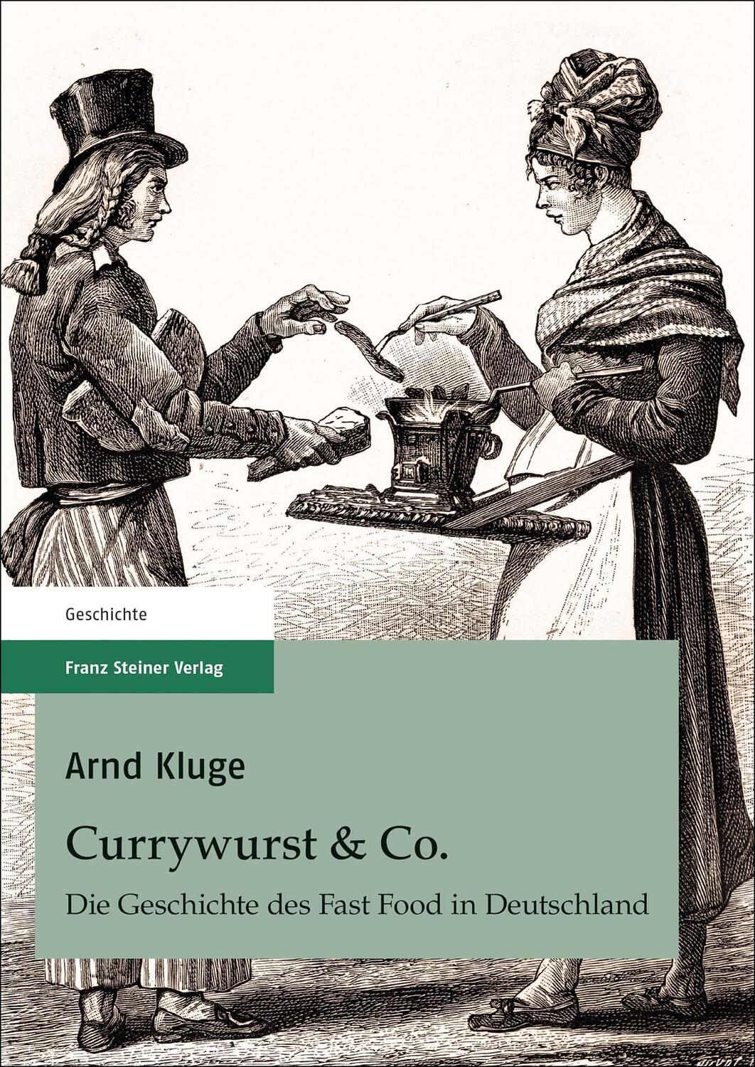 Cover: 9783515129138 | Currywurst & Co. | Die Geschichte des Fast Food in Deutschland | Kluge