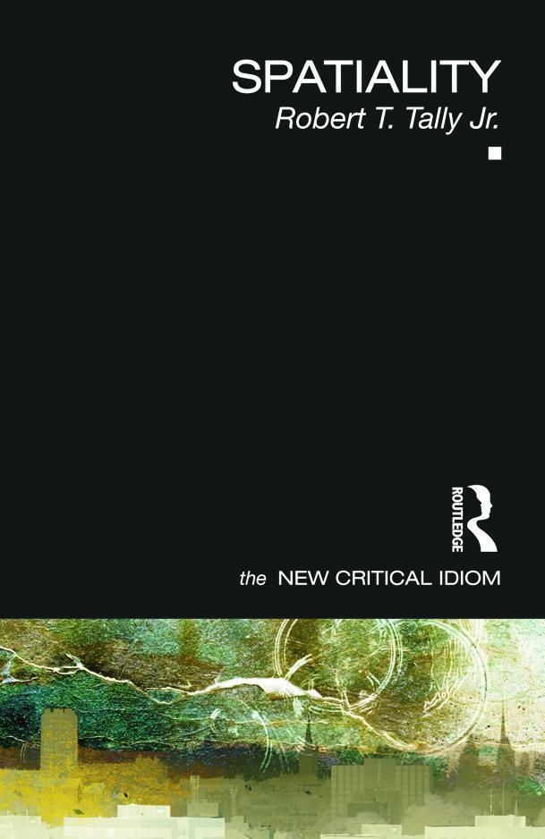 Cover: 9780415664400 | Spatiality | Robert Tally Jr. | Taschenbuch | The New Critical Idiom