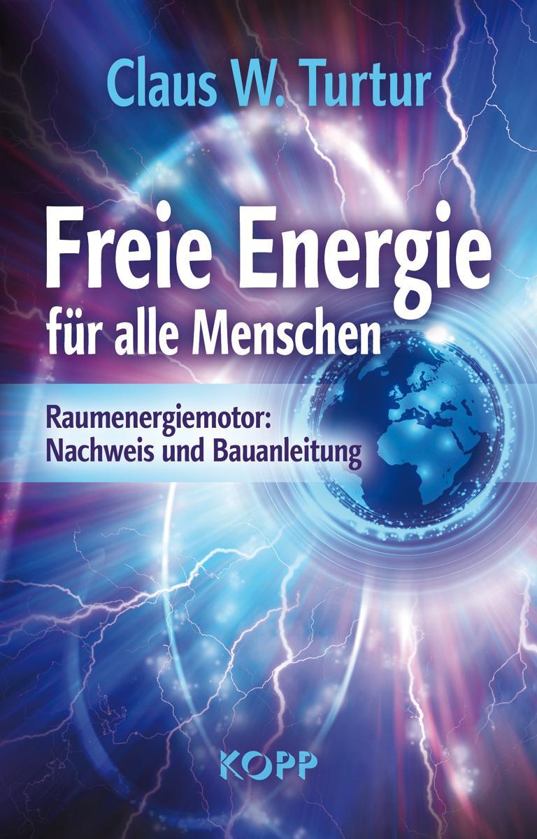 Cover: 9783864451164 | Freie Energie für alle Menschen | Claus W. Turtur | Buch | Deutsch