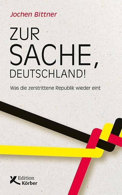 Cover: 9783896842701 | Zur Sache, Deutschland! | Was die zerstrittene Republik wieder eint
