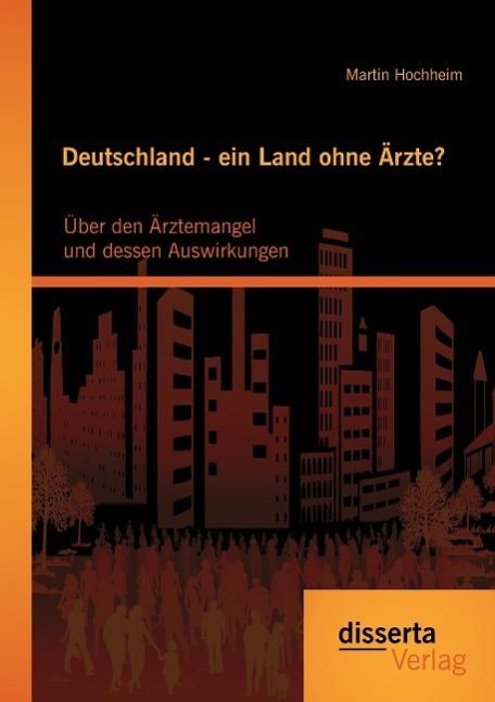 Cover: 9783959351447 | Deutschland - ein Land ohne Ärzte? Über den Ärztemangel und dessen...