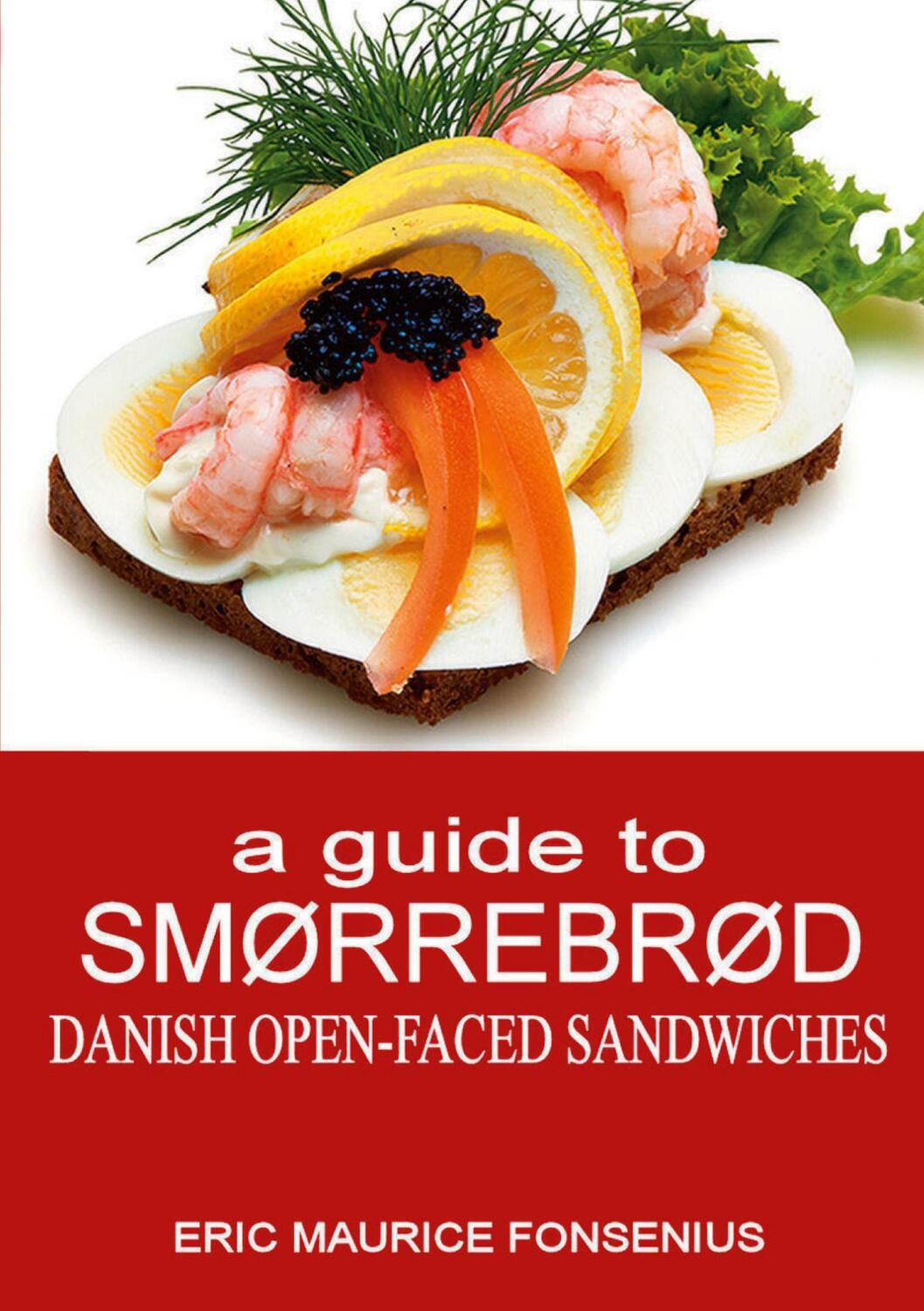 Cover: 9788743029748 | a guide to Smørrebrød | Danish Open-faced Sandwiches | Fonsenius