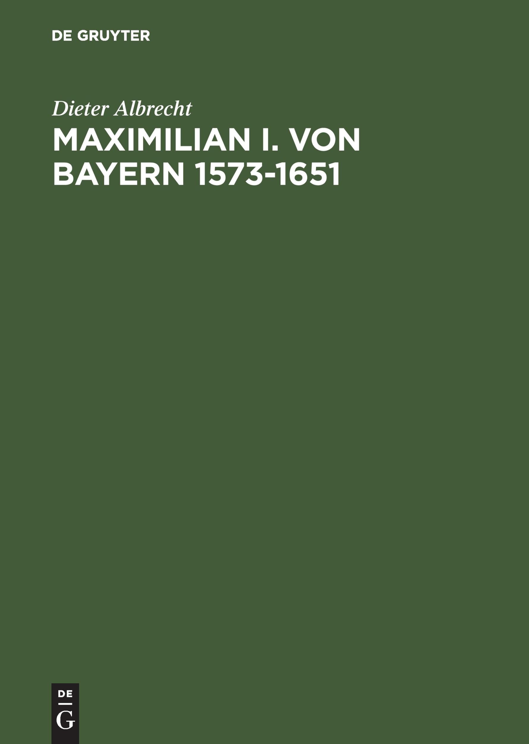 Cover: 9783486563344 | Maximilian I. von Bayern 1573-1651 | Dieter Albrecht | Buch | XIV