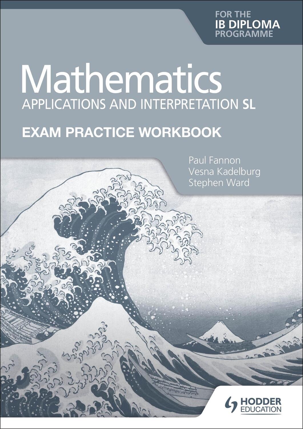Cover: 9781398321892 | Exam Practice Workbook for Mathematics for the IB Diploma:...