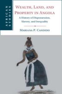 Cover: 9781009055987 | Wealth, Land, and Property in Angola | Mariana P Candido | Taschenbuch