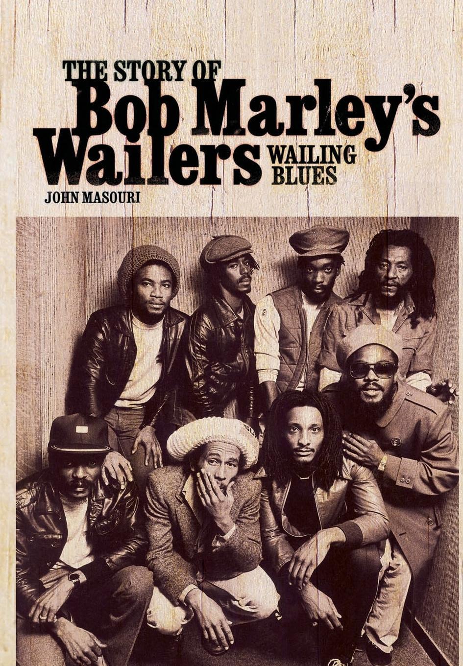 Cover: 9781846096891 | Wailing Blues | The Story of Bob Marley's Wailers | John Masouri