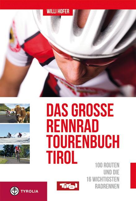 Cover: 9783702231767 | Das große Rennradtouren-Buch Tirol | Willi Hofer | Taschenbuch | 2012