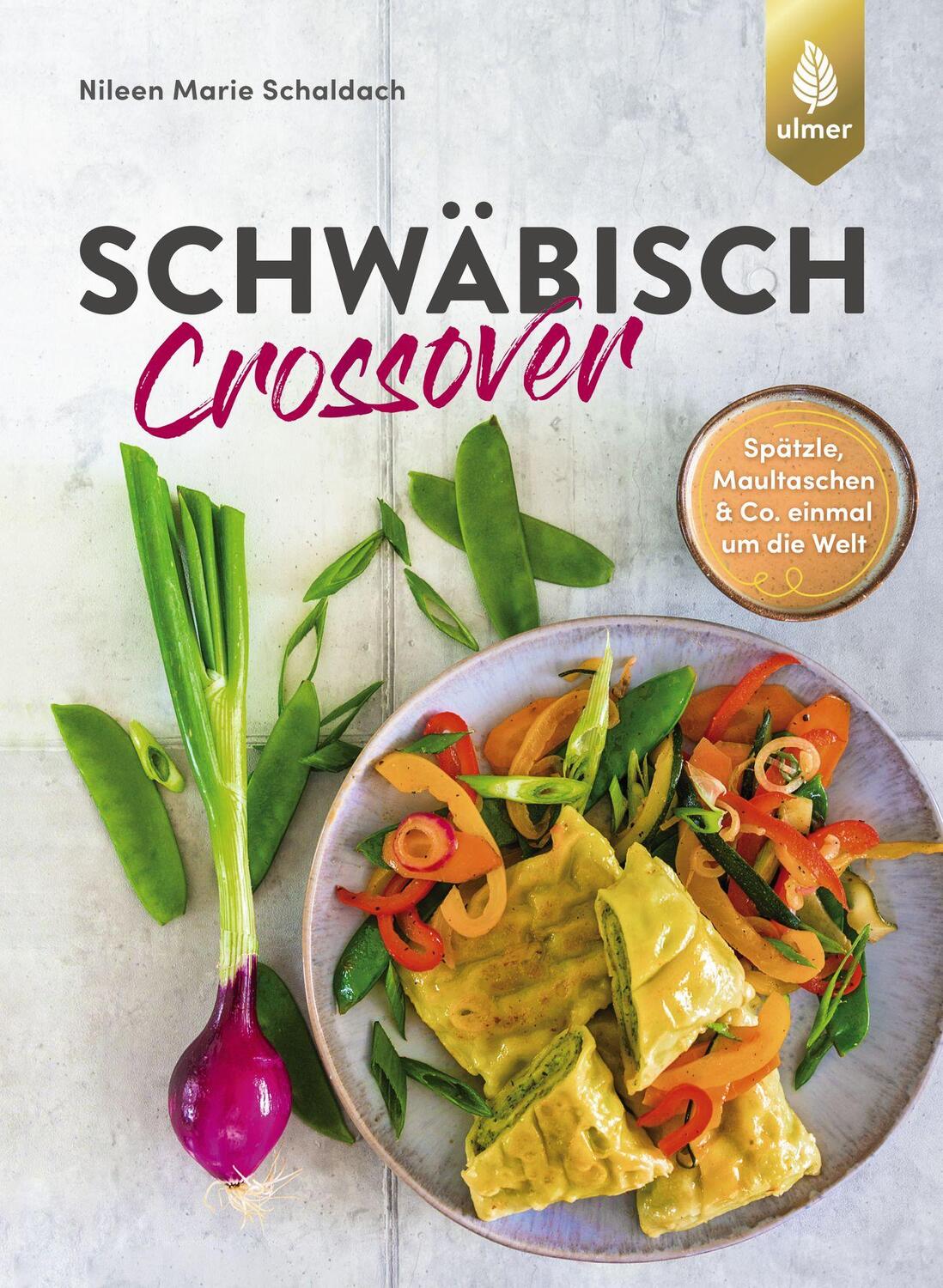 Cover: 9783818606527 | Schwäbisch Crossover | Spätzle, Maultaschen & Co. einmal um die Welt