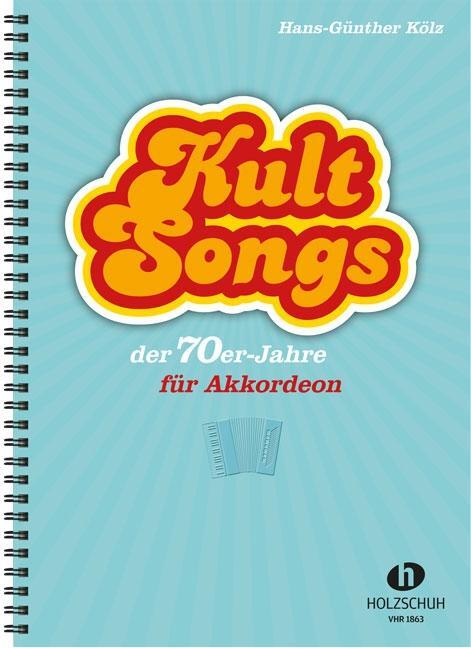 Cover: 9783864340949 | Kultsongs der 70er-Jahre | 30 "Klassiker", bearbeitet für Akkordeon