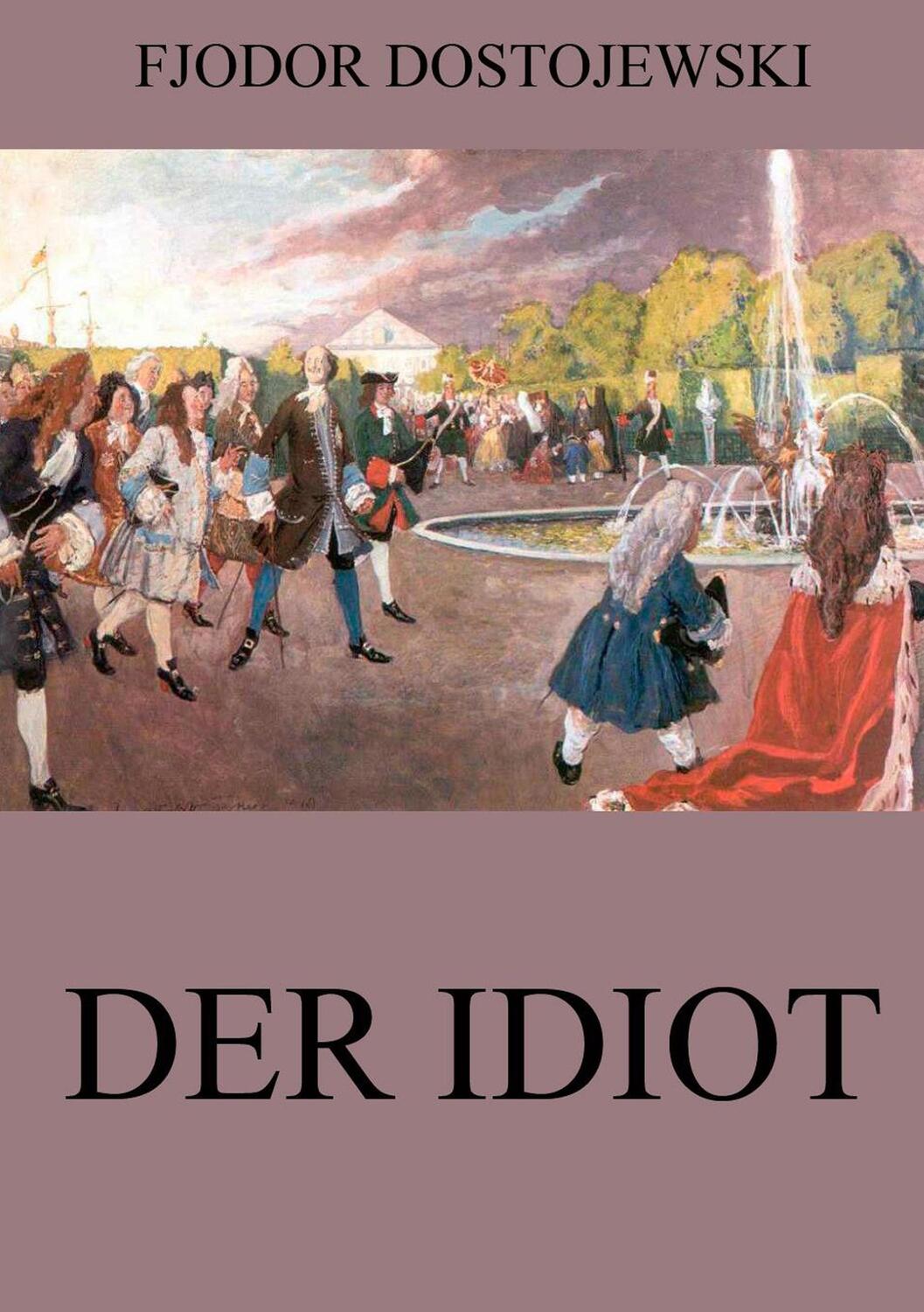 Cover: 9783849682354 | Der Idiot | Fjodor M. Dostojewskij | Taschenbuch | Jazzybee Verlag