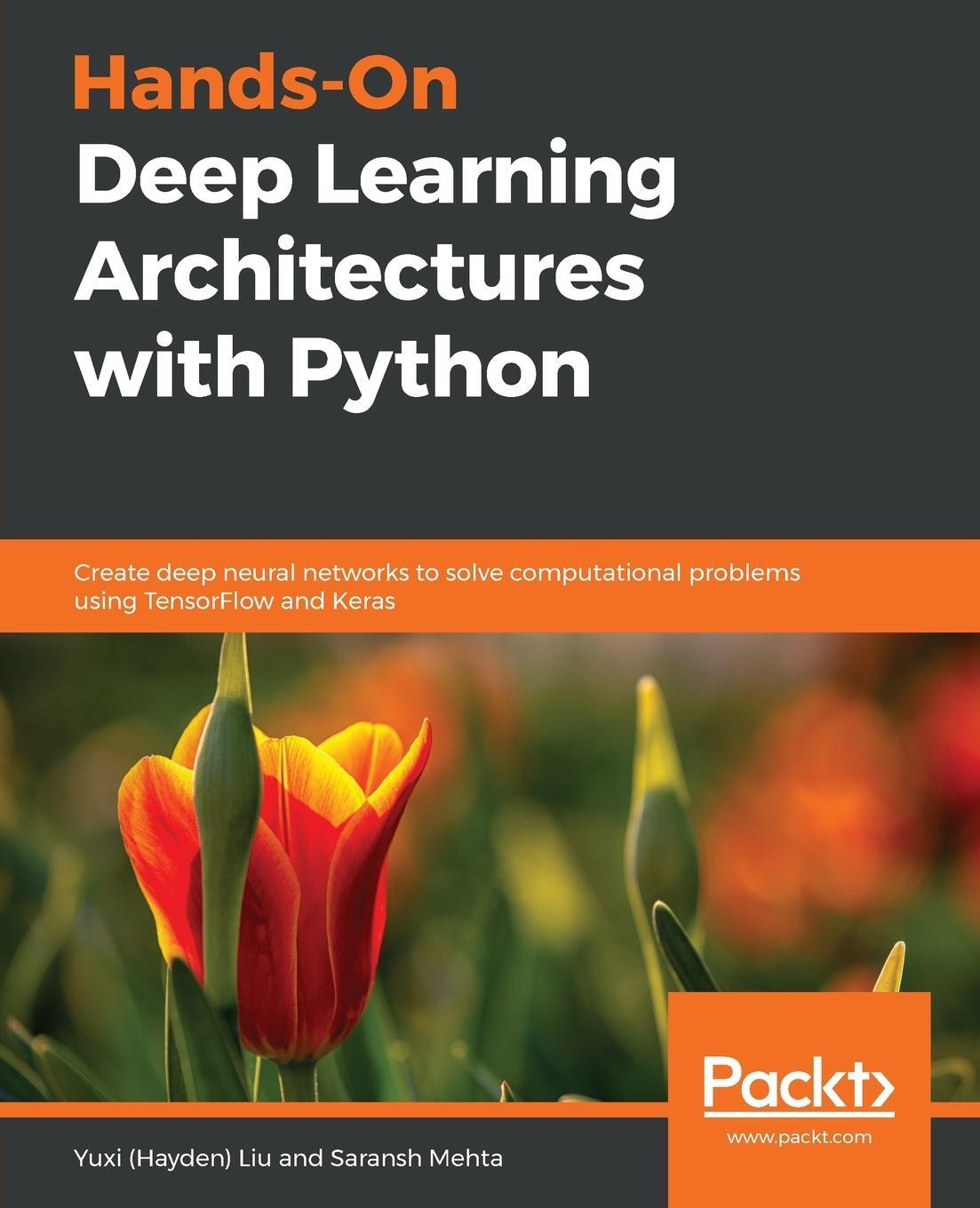 Cover: 9781788998086 | Hands-On Deep Learning Architectures with Python | Yuxi Liu (u. a.)