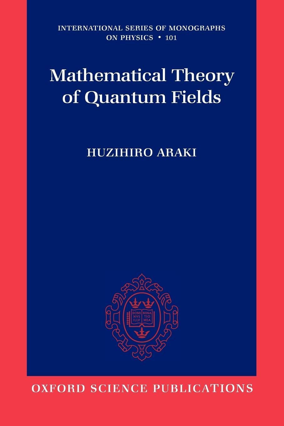 Cover: 9780199566402 | Mathematical Theory of Quantum Fields | Huzihiro Araki | Taschenbuch