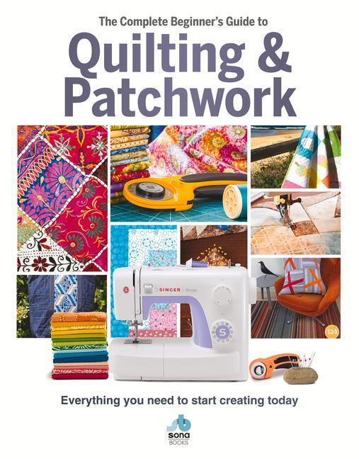 Cover: 9781912918102 | The The Complete Beginner's Guide to Quilting and Patchwork | Books