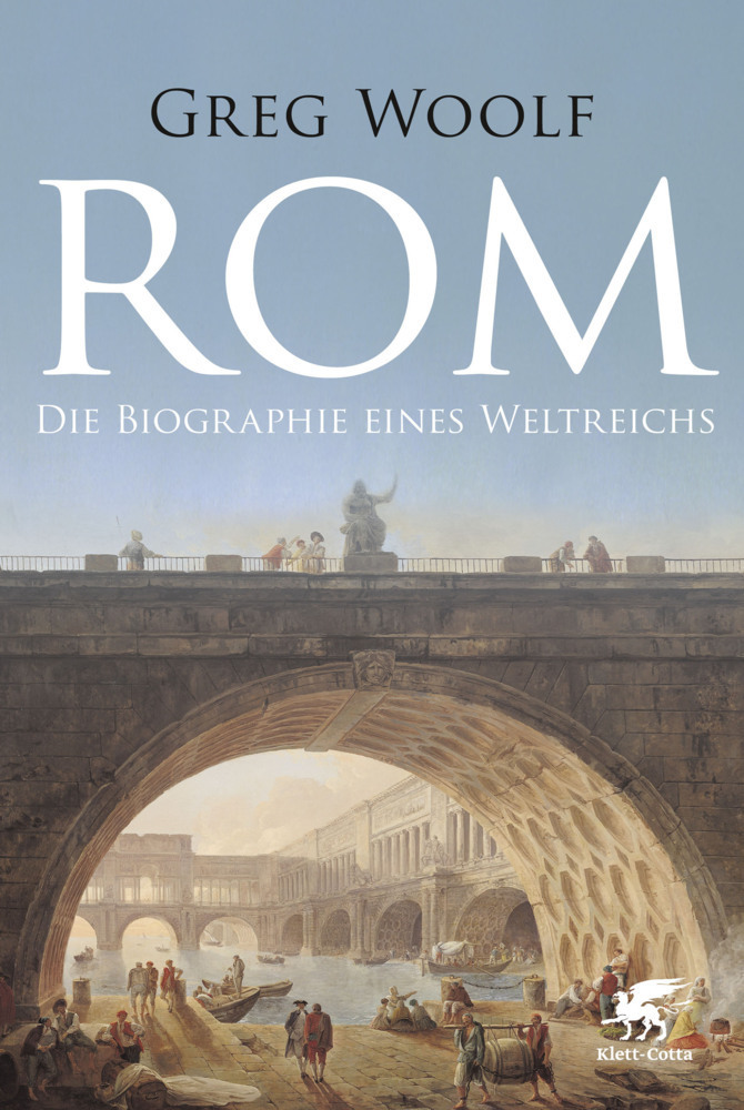 Cover: 9783608948486 | Rom | Die Biographie eines Weltreichs | Greg Woolf | Buch | 495 S.