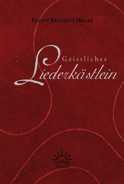 Cover: 9783939075011 | Geistliches Liederkästlein | Philipp F Hiller | Buch | 2013