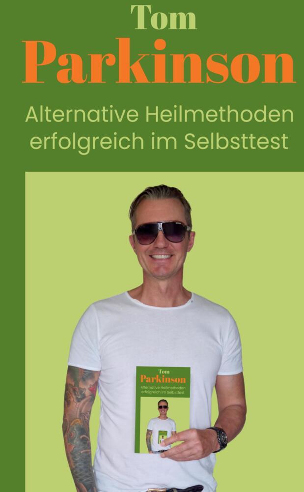 Cover: 9783384340375 | Tom Parkinson Alternative Heilmethoden erfolgreich im Selbsttest | DE