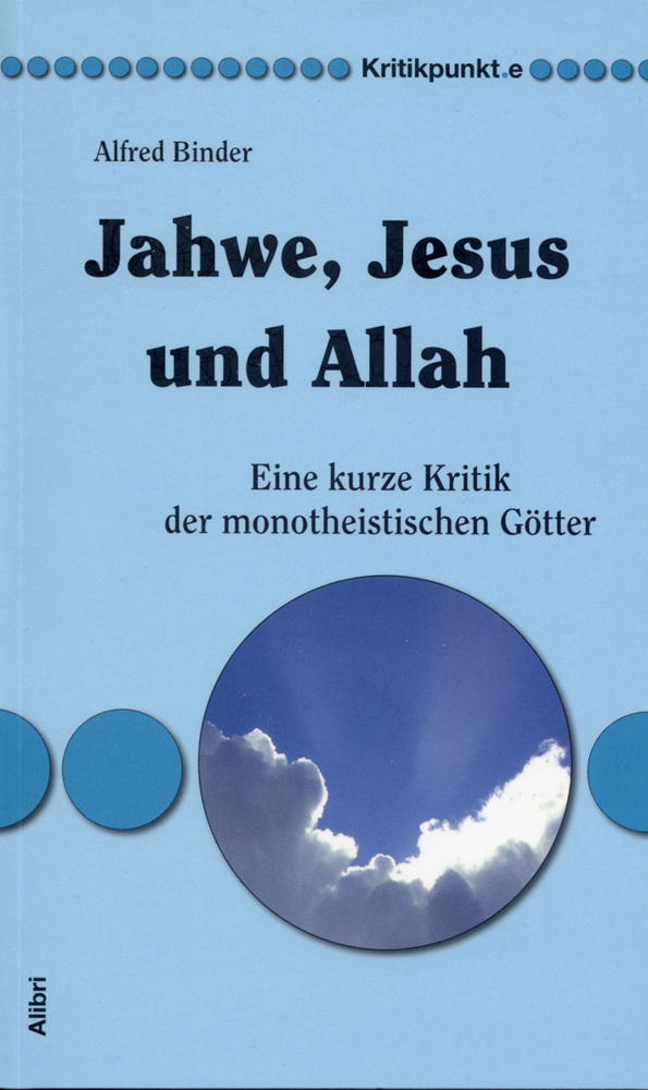 Cover: 9783865691217 | Jahwe, Jesus und Allah | Eine kurze Kritik der monotheistischen Götter