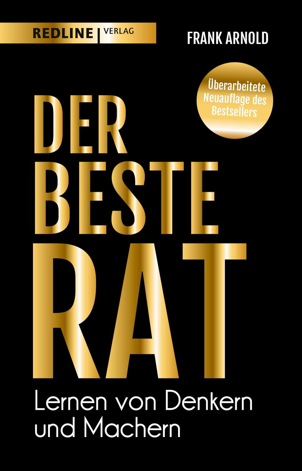 Cover: 9783868818680 | Der beste Rat - Lernen von Denkern und Machern | Frank Arnold | Buch