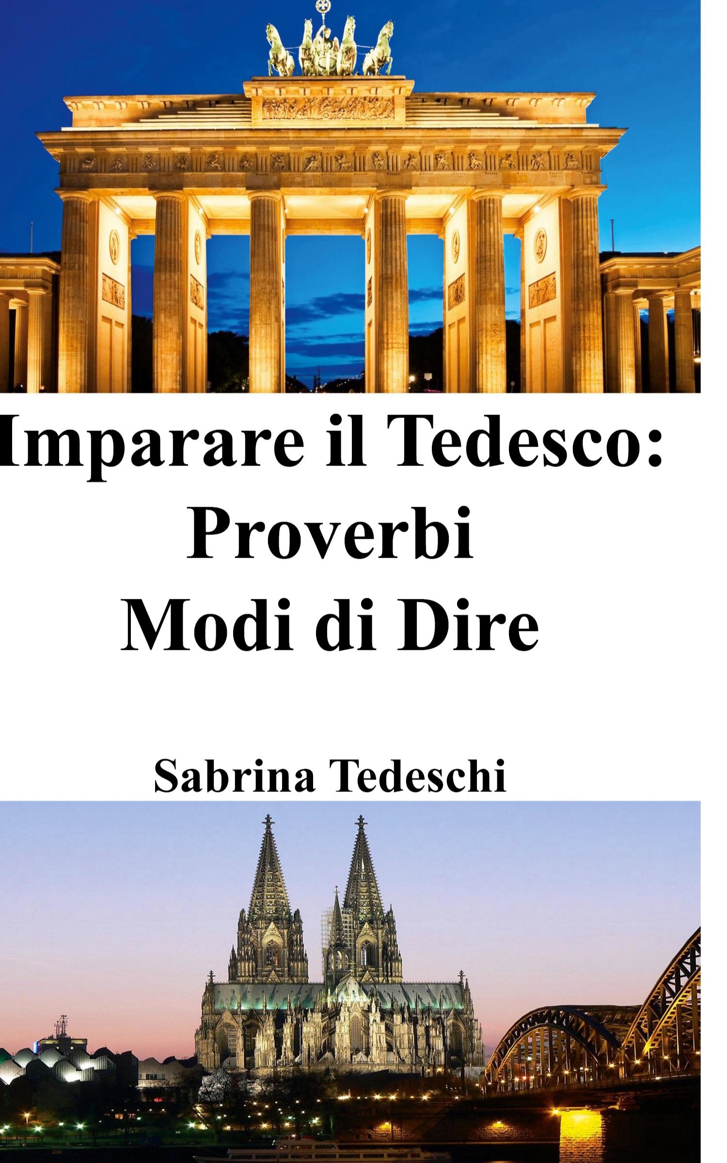 Cover: 9798210886774 | Imparare il Tedesco | Proverbi - Modi di Dire | Sabrina Tedeschi