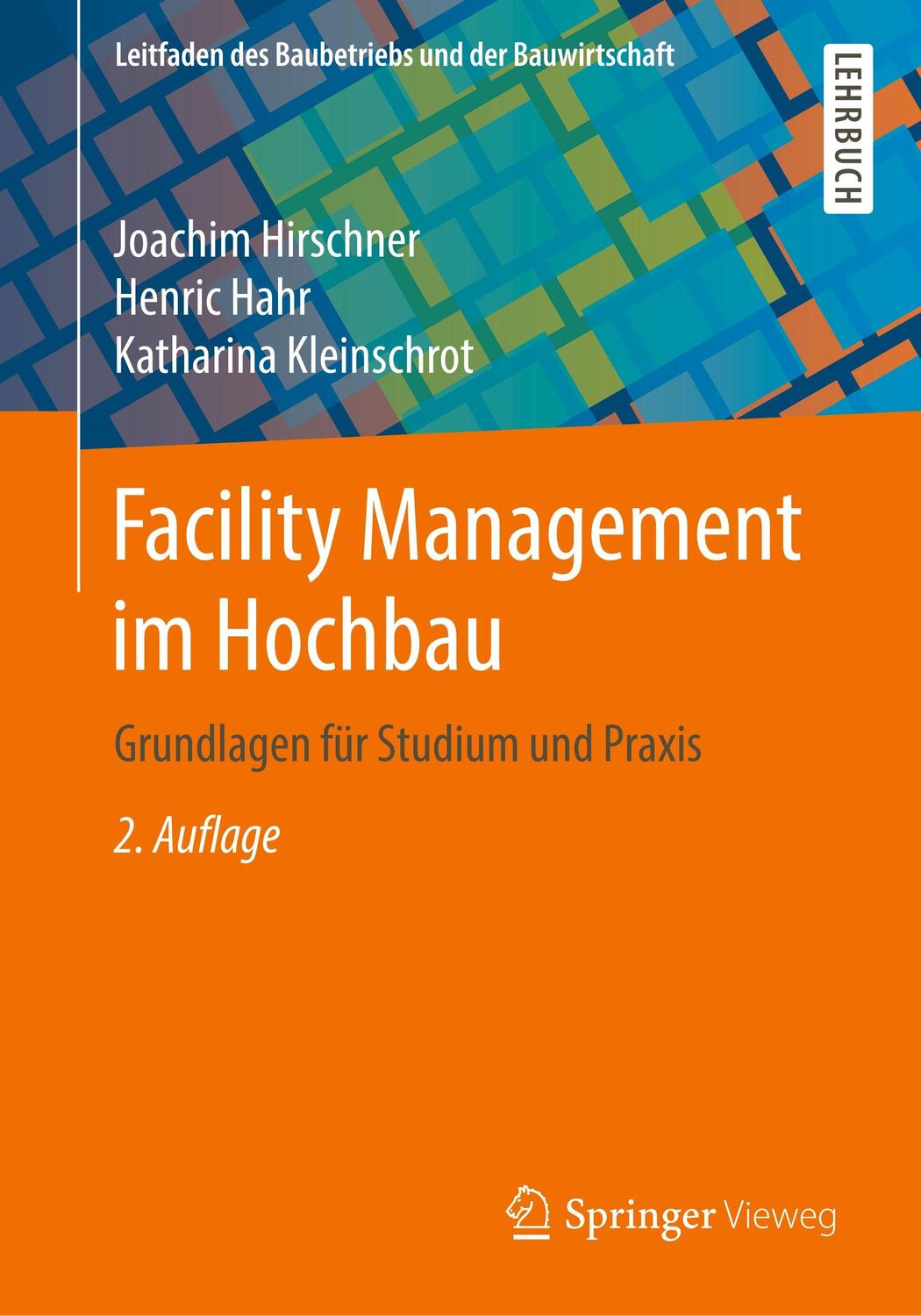 Cover: 9783658216290 | Facility Management im Hochbau | Grundlagen für Studium und Praxis