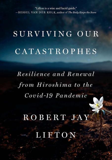 Cover: 9781620978153 | Surviving Our Catastrophes | Robert Jay Lifton | Buch | Englisch