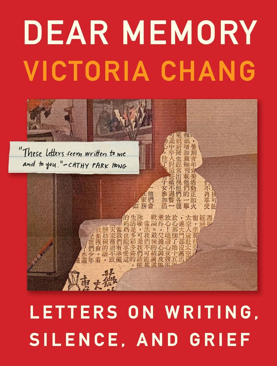 Cover: 9781571313928 | Dear Memory | Letters on Writing, Silence, and Grief | Victoria Chang