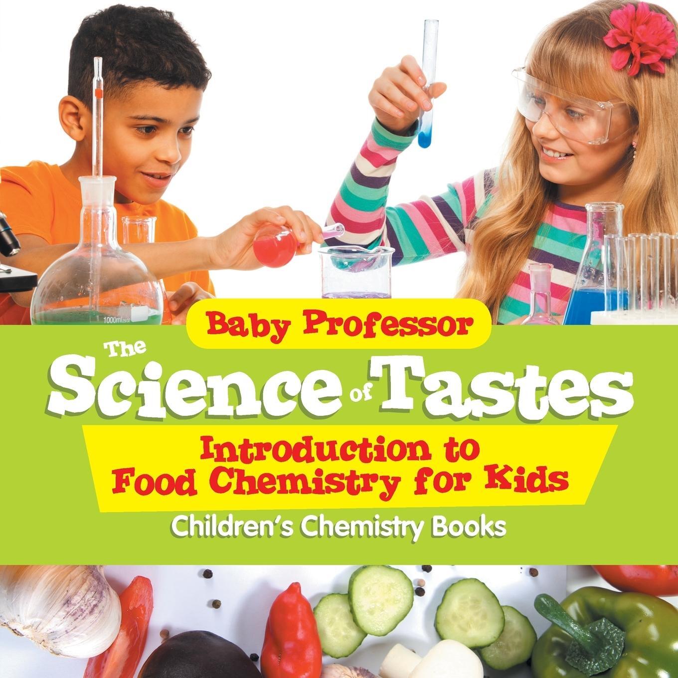 Cover: 9781541904651 | The Science of Tastes - Introduction to Food Chemistry for Kids...
