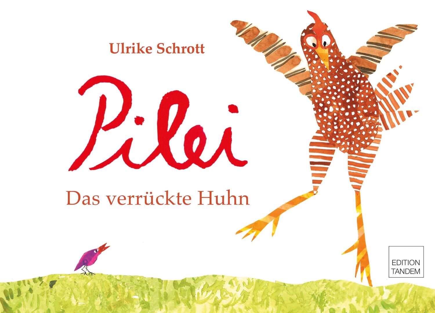 Cover: 9783902932785 | Pilei - das verrückte Huhn | Ulrike Schrott | Buch | Deutsch | 2018