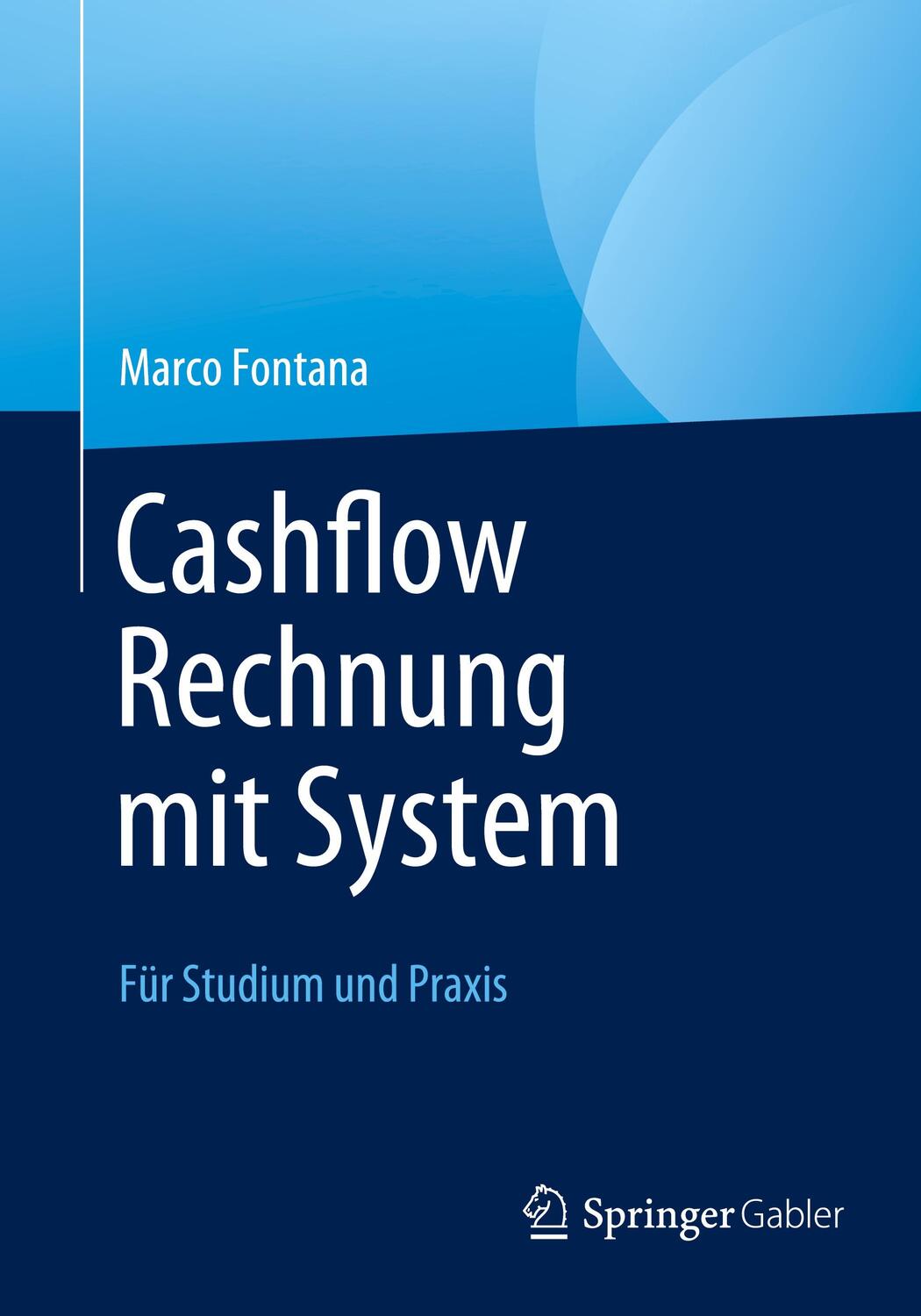 Cover: 9783658407186 | Cashflow Rechnung mit System | Für Studium und Praxis | Marco Fontana