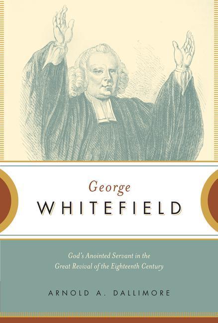 Cover: 9781433513411 | George Whitefield | Arnold A Dallimore | Taschenbuch | Englisch | 2010