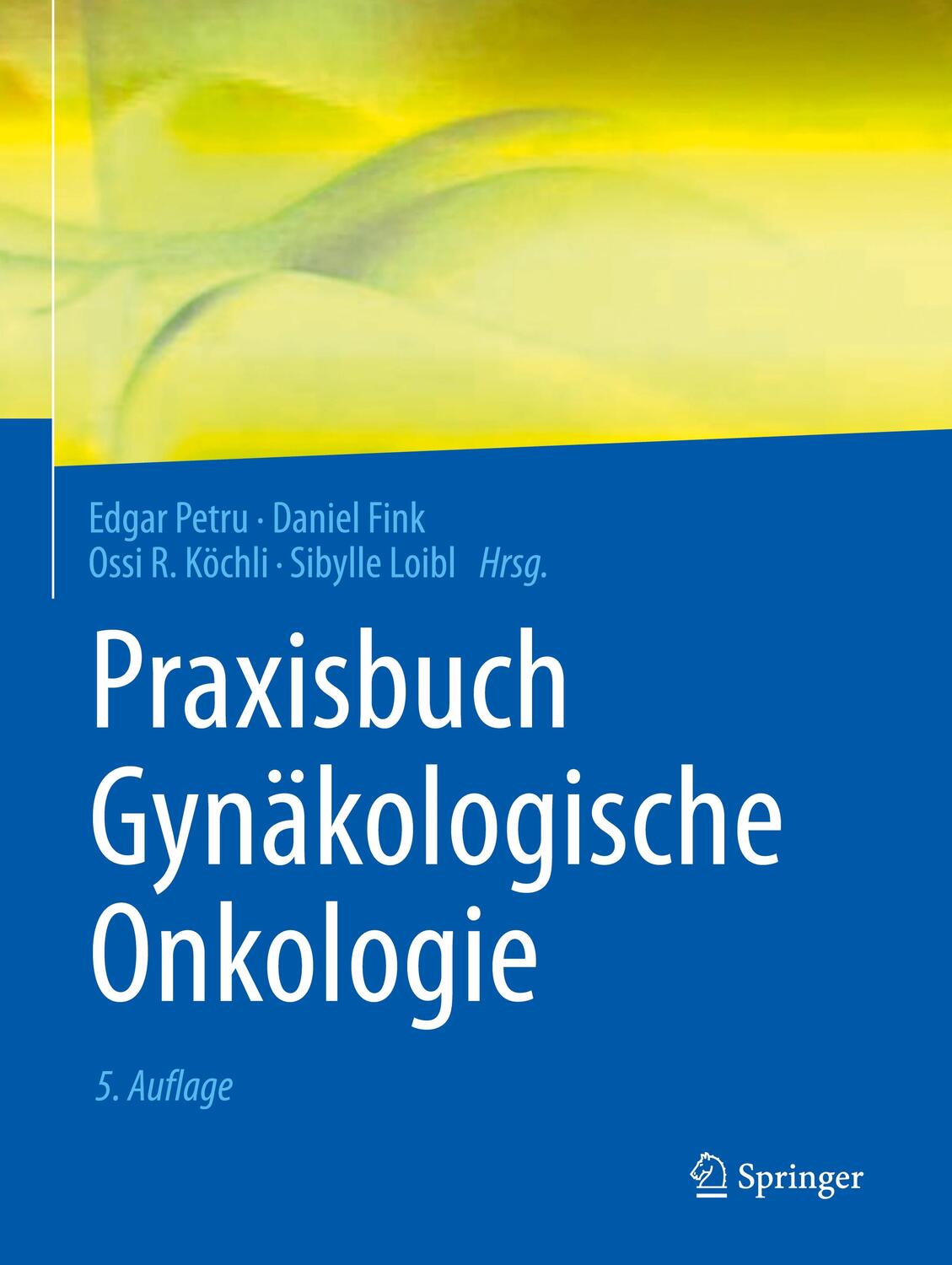 Cover: 9783662574294 | Praxisbuch Gynäkologische Onkologie | Edgar Petru (u. a.) | Buch | XXI
